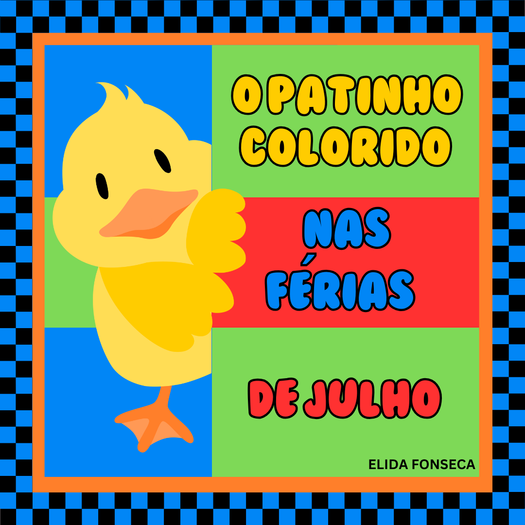 O PATINHO COLORIDO NAS FÉRIAS DE JULHO