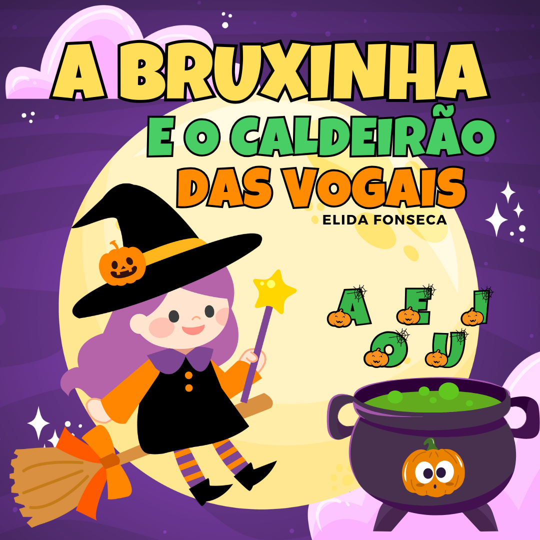 A BRUXINHA E O CALDEIRÃO DAS VOGAIS