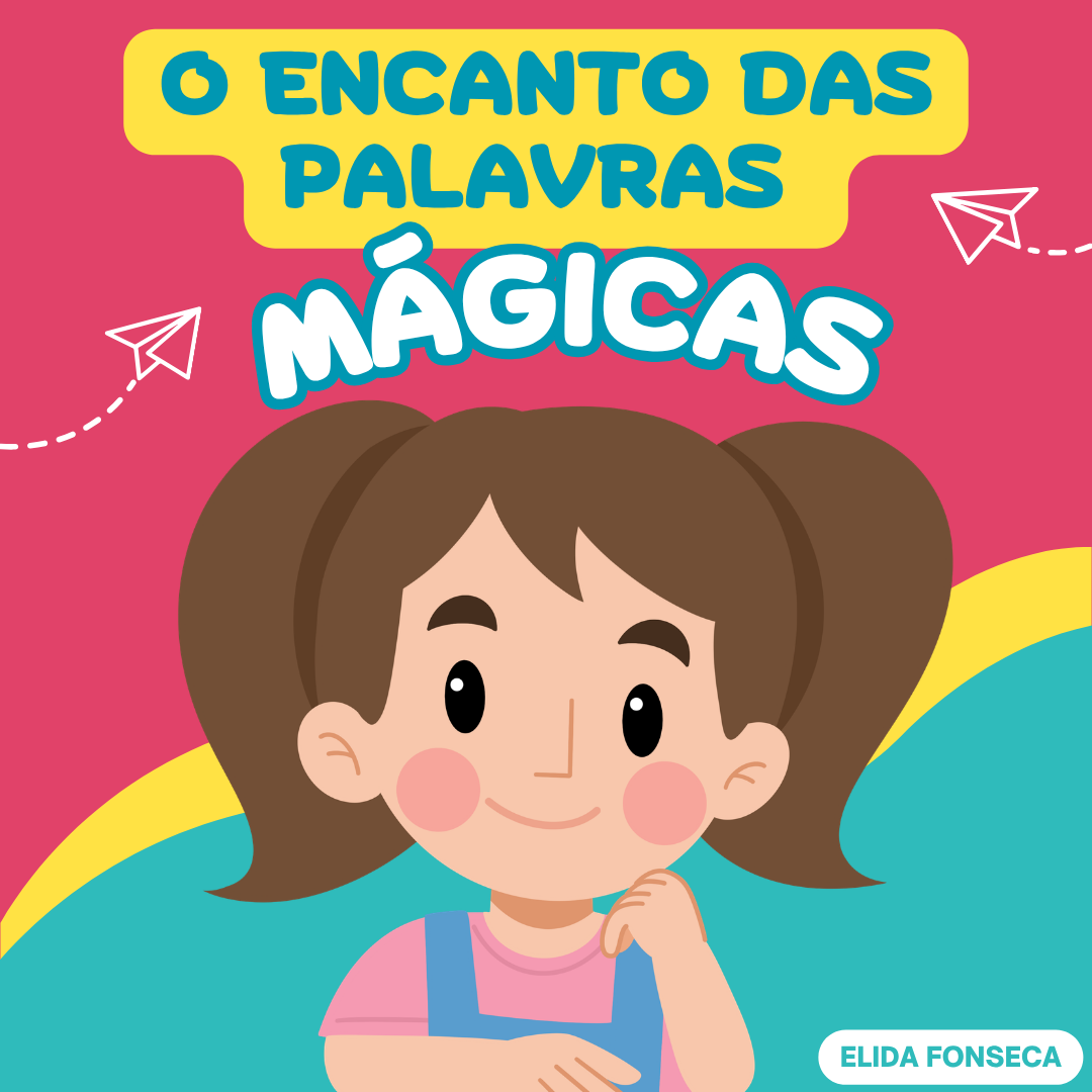 O ENCANTO DAS PALAVRAS MÁGICAS
