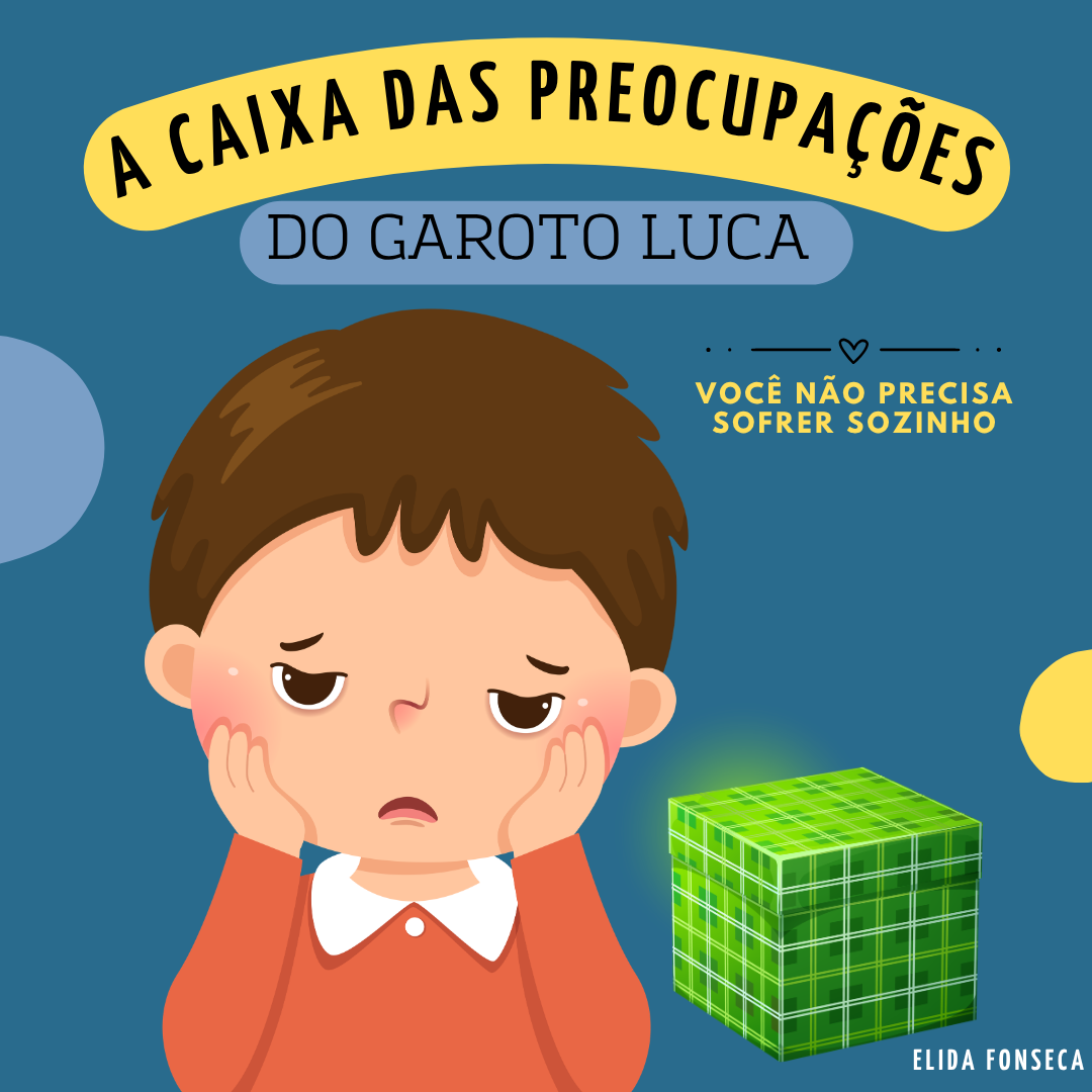 A CAIXA DAS PREOCUPAÇÕES DO GAROTO LUCA