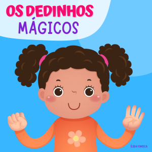 016 - Os Dedinhos Mágicos