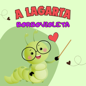 024 - A Lagarta Borbovioleta