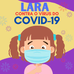 070 - LARA CONTRA O VÍRUS DA COVID-19