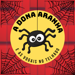 074 - A DONA ARANHA E AS VOGAIS NO TELHADO