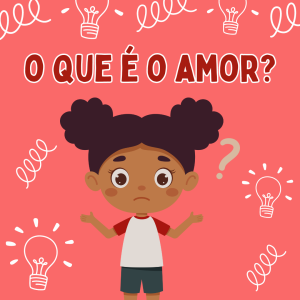 093 - O QUE É O AMOR