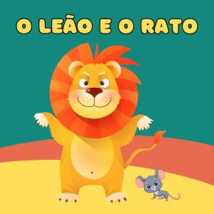 105 - FÁBULA - O LEÃO E O RATINHO