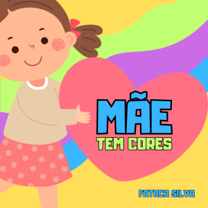 114 - MÃE TEM CORES