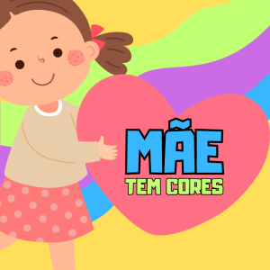 114 - MÃE TEM CORES