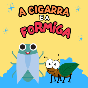 124 - FÁBULA - A CIGARRA E A FORMIGA