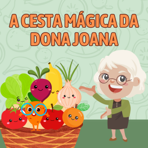 140 - A Cesta Mágica da Dona Joana