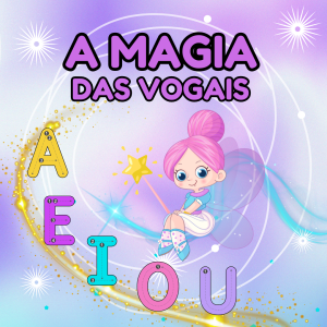 143 - A MAGIA DAS VOGAIS