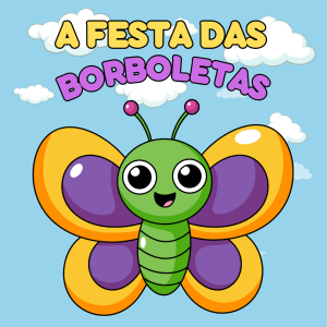 151 - A FESTA DAS BORBOLETAS