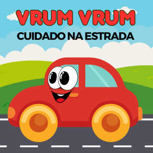 156 - VRUM VRUM CUIDADO NA ESTRADA