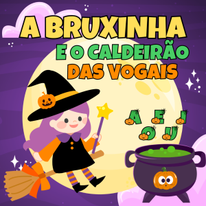 161 - A BRUXINHA E O CALDEIRÃO DAS VOGAIS