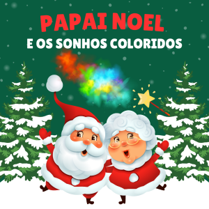 168 - PAPAI NOEL E OS SONHOS COLORIDOS