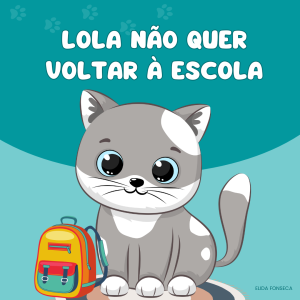 172 - LOLA NÃO QUER VOLTAR À ESCOLA